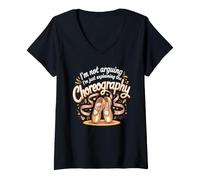 Women's I'm Not Arguing I'm Just Explaining the Choreography Dance V-Neck T-Shirt