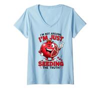 Women's Im Not Arguing Im Just Seeding Truth Funny Pomegranate V-Neck T-Shirt