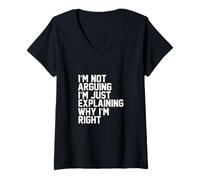 Womens I'm Not Arguing Just Explaining Why Right Funny Sarcasm Gift V-Neck T-Shirt