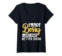 Womens I'm Not Bossy I Just Have Better Ideas Funny Bossy Womens V-Neck T-Shirt