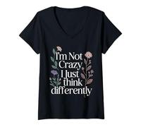 Women's I'm Not Crazy I Just Think Differently Quirky Unique - V-Neck T-Shirt