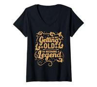 Womens I'm Not Getting Old I'm Becoming A Legend Funny V-Neck T-Shirt