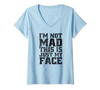 Womens I'm Not Mad This is Just My Face Funny Sarcastic Quote Pun V-Neck T-Shirt