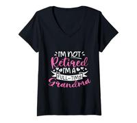 Women's I'm Not Retired I'm A Full Time Grandma Grandmom Retirement V-Neck T-Shirt