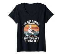 Women's I'm Not Saying It was Me But You Can't Prove It Goose V-Neck T-Shirt