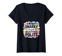 Women's Im Not Snarky Im Just Selectively Polite Humor V-Neck T-Shirt