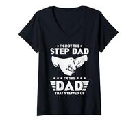 Women's I'm Not The Step Dad I'm The Dad that Stepped Up V-Neck T-Shirt