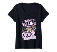 Women's I'm Not Yelling I'm a Dance Teacher Dance Studio V-Neck T-Shirt