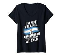 Womens I'm Not Yelling I'm Argentinian That's How We Talk Argentina V-Neck T-Shirt