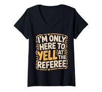Women's I'm Only Here to Yell At The Referee Coach Jokes - V-Neck T-Shirt