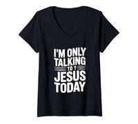 Womens I'm Only Talking to Jesus Today Funny Quote V-Neck T-Shirt