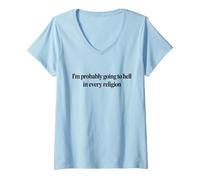 Women's I'm Probably Going to Hell in Every Religion Funny Sarcasm V-Neck T-Shirt