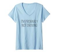 Women's I'm Probably Not Driving Funny Passenger V-Neck T-Shirt