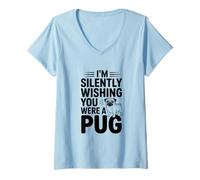 Women's I'm Silently Wishing You were A Pug V-Neck T-Shirt