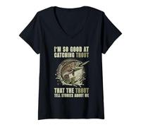 Womens I'm So Good at Catching Trout That The Trout Tell Stories V-Neck T-Shirt
