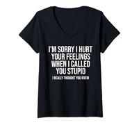Women's I'm Sorry I Hurt Your Feelings When Called You Stupid V-Neck T-Shirt