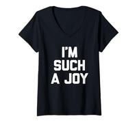 Women's I'm Such A Joy - Funny Saying Sarcastic Cute Cool Novelty V-Neck T-Shirt