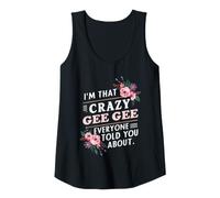 Womens I'm that Crazy Gee-Gee Everyone Told You About Funny GeeGee Tank Top