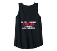 Womens I'm that Legendary Kathleen Everyone ist Talking About Tank Top