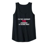 Womens I'm that Legendary Tina Everyone ist Talking About Tank Top