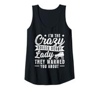 Womens Im The Crazy Roller Derby Lady They Warned You About Tank Top
