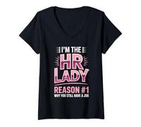 Women's I'm The HR Lady Reason 1 Why You Still Have A Job V-Neck T-Shirt