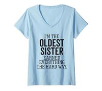 Women's I'm The Oldest Sister Earned Everything The Hard Way Funny V-Neck T-Shirt