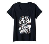 Womens I'm The Storm I was Warned About Strong Fierce Quotes - V-Neck T-Shirt