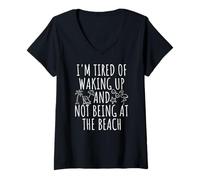 Womens I'm Tired Of Waking Up And Not Being at the Beach V-Neck T-Shirt