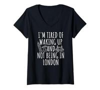 Womens I'm Tired Of Waking Up And Not Being In London V-Neck T-Shirt