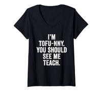 Womens I'm Tofu-NNY You Should See Me Teach Vegan Teacher Mom V-Neck T-Shirt