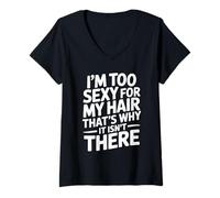 Women's I'm Too Sexy for My Hair That's Why It Isn't There Funny V-Neck T-Shirt