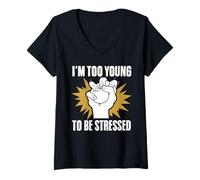 Womens I'm Too Young to Be Stressed Sarcasm Immature Young Humor V-Neck T-Shirt