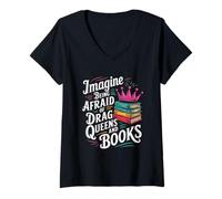 Womens Imagine Being Afraid of Drag Queens and Books LGBT Pride V-Neck T-Shirt