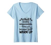 Women's Impossible Today Will Be Your Warm Up Motivation V-Neck T-Shirt