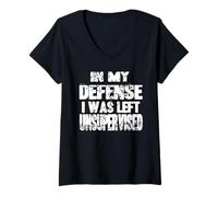Womens In My Defense I Was Left Unsupervised Humor V-Neck T-Shirt