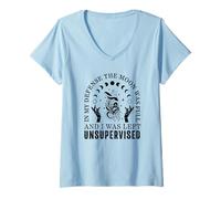 Womens in My Defense The Moon was Full and I was Left Unsupervised V-Neck T-Shirt