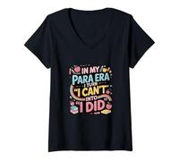 Womens in My para Era I Turn I Cant Into I Did Paraprofessional V-Neck T-Shirt