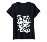 Women's in My Single Mom Era, Proud Single Mother V-Neck T-Shirt