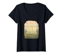 Womens in The Morning Give Me Jesus Christian Inspiration Apparel V-Neck T-Shirt