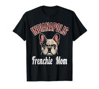 Womens Indianapolis Frenchie Mom French Bulldog Dog Lover T-Shirt