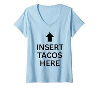 Women's Insert Tacos Here Funny Food Lover Design for Tacos Fans V-Neck T-Shirt