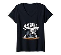 Women's is It Still Your Turn Funny Skeleton Waiting V-Neck T-Shirt