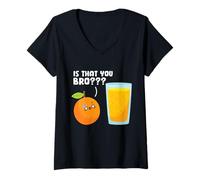 Womens is That You Bro? Funny Orange Fruit Juice Kawaii V-Neck T-Shirt