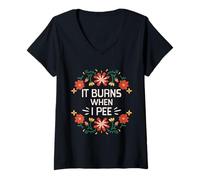 Womens It Burns When I Pee Awkward Funny Medical Joke V-Neck T-Shirt
