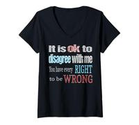 Womens It is ok to Disagree with me V-Neck T-Shirt