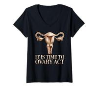 Women's It is Time to Ovary Act Reproductive Jokes Puns - V-Neck T-Shirt