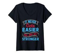 Women's It Never Gets Easier You Just Get Stronger | Motivational V-Neck T-Shirt