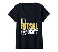 Womens It’s Futsal Okay Funny Player Attitude Quote V-Neck T-Shirt