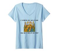 Womens It Started Out with a kiss How did it end up Like This Jesus V-Neck T-Shirt